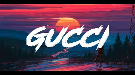 Gucci (lyrics) - YouTube