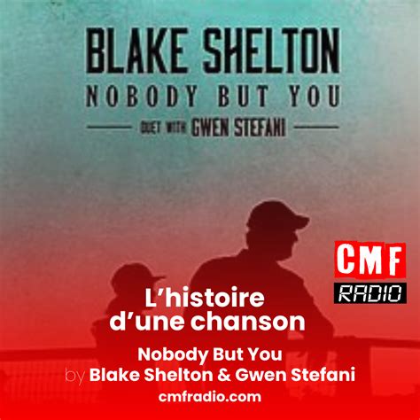 L'histoire d'une chanson: Nobody But You (Duet with Gwen Stefani) - Blake Shelton