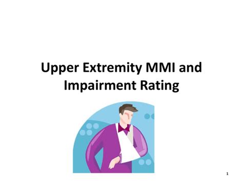 Upper Extremity MMI and Impairment Rating