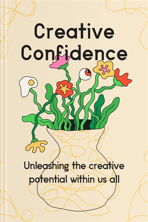 Creative Confidence: Unleashing the Creative Potential Within Us All ...