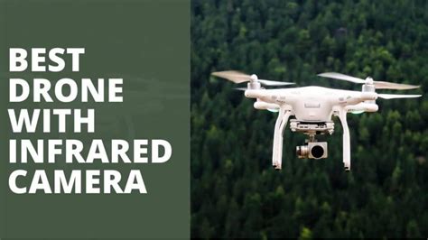 5 Of The Best Drone With Infrared Camera - TechnoWifi