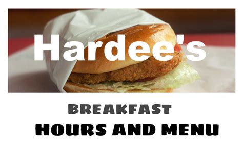 Hardees Breakfast Hours & Menu 2024