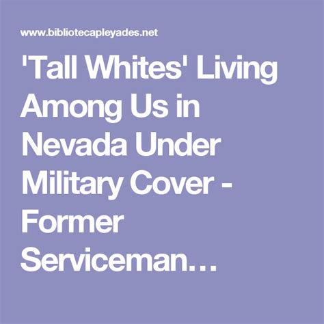 'Tall Whites' Living Among Us in Nevada Under Military Cover - Former ...