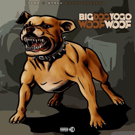 Woof Woof - Album by Big Dog Yogo | Spotify