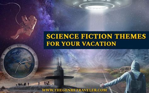 Science Fiction Themes for Your Vacation – The Genre Traveler