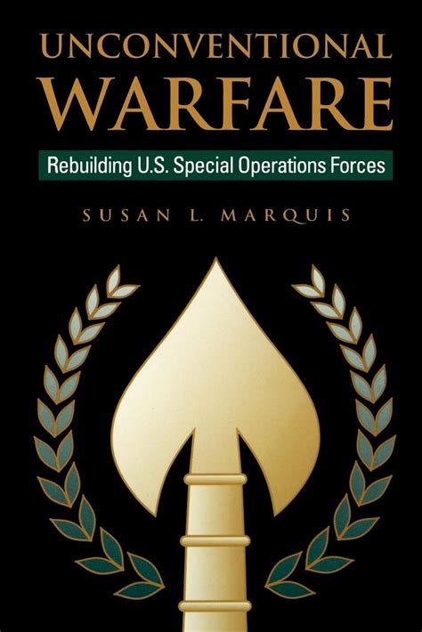 Unconventional Warfare: Rebuilding U.S. Special Operation Forces | Logos Bible Software