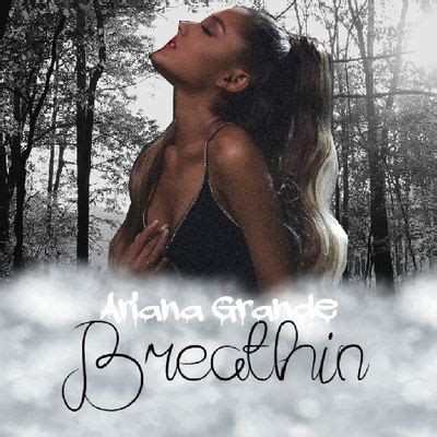 Ariana Grande - Breathin (Album Cover) by ForeverBunkey123 on DeviantArt