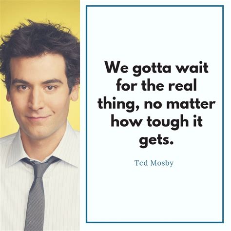 Ted Mosby Quotes | Text & Image Quotes | QuoteReel