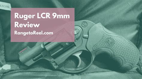 Ruger LCR 9mm Review - In Depth Buyers Guide - RangetoReel