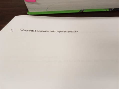 Solved b) Deflocculated suspensions with high concentration | Chegg.com