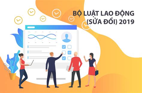 Bộ Luật Lao Động 2019 mới tác động thế nào đến NLĐ và doanh nghiệp