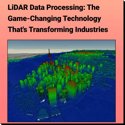 LiDAR Data Processing: The Game-Changing Technology That's Transforming ...