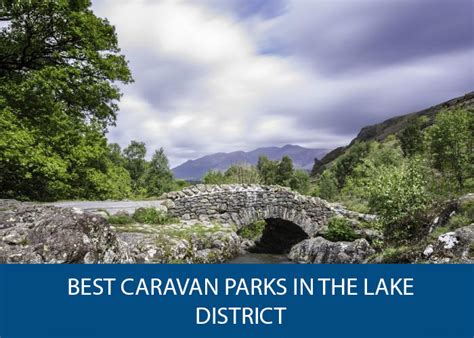 Best Caravan Parks In The Lake District | CaravanHelper.co.uk