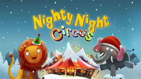 Nighty Night Circus - bedtime story & lullaby for kids (Fox and Sheep GmbH) - Best App For Kids ...