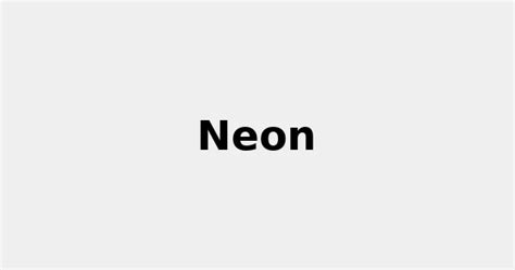 All about Neon: Properties, Color, Uses and more... {2022}