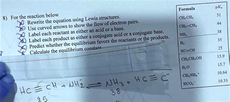 SOLVED: Formula pKa For the reaction below, draw Lewis structures. Rewrite the equation using ...