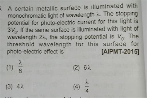 5. A certain metallic surface is illuminated with mo... - Physics