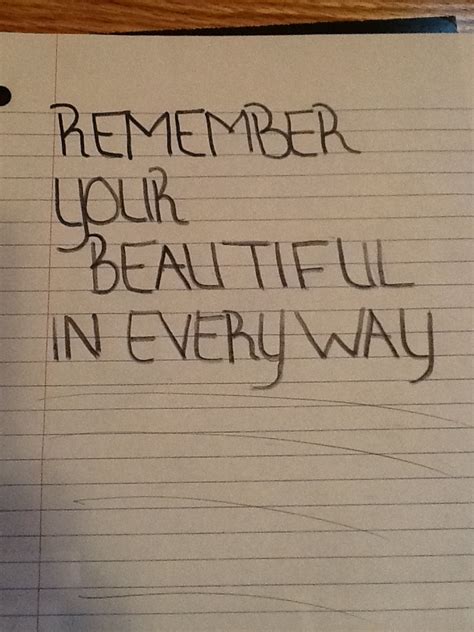 Always remember ur beautiful in every way | Ur beautiful, Remember, Quotes