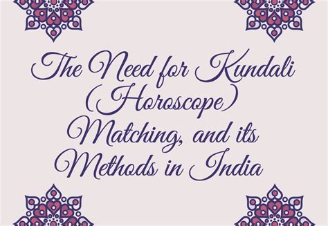 The Need for Kundali (Horoscope) Matching, and its Methods in India ...