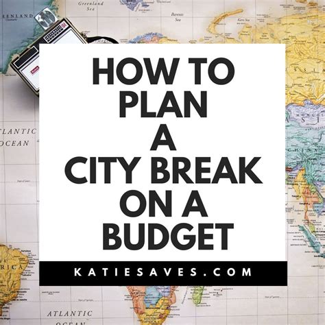 How To Plan a City Break on a Budget - KATIE SAVES