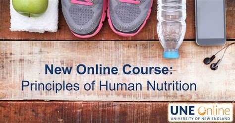 Online Nutrition Courses at UNE - NEW - Principles of Human Nutrition ...