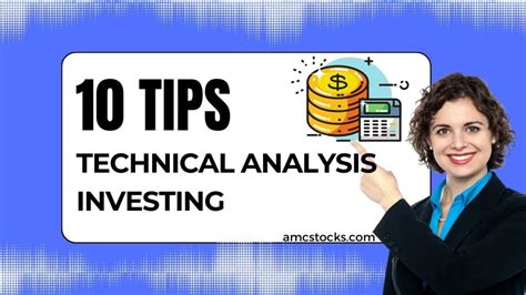 10 Tips For Technical Analysis Investing To Maximize Your Returns