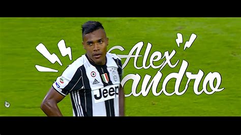 Alex Sandro 2016/17 - AMAZING Goals & Skills - YouTube