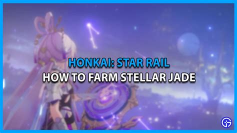 How To Farm Stellar Jade In Honkai: Star Rail - Gamer Tweak