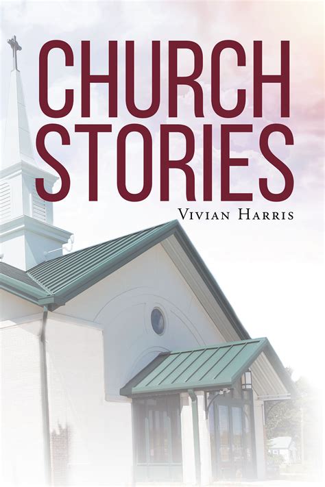 Author Vivian Harris's Newly Released “Church Stories” is A Series of Stories About Christian ...