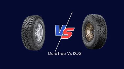 Duratrac Vs Ko2: A Detailed Comparison Of All-terrain Tires