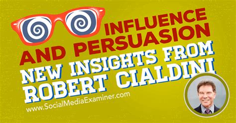 Influence and Persuasion: New Insights From Robert Cialdini : Social ...