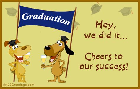 Cheers To Our Success... Free Friends & Fellow Grads eCards | 123 Greetings