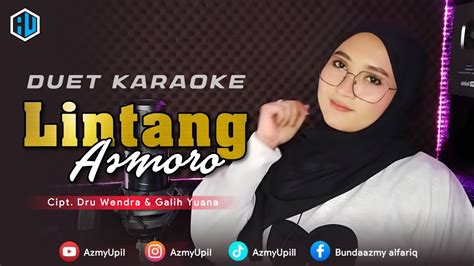 LINTANG ASMORO - KARAOKE DUET TANPA VOCAL COWOK - AzmyUpil - YouTube