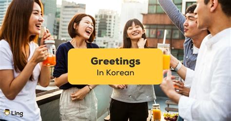 10 Basic Greetings In Korean: More Than A Greeting - ling-app.com