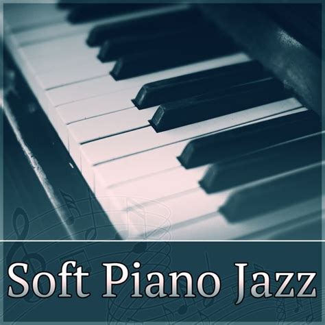 Soft Piano Jazz - Relaxing Piano Shades for Wine Bar... by Jazz Music Collection