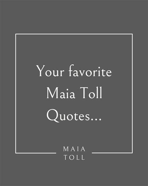 Maia Toll - Which one of these quotes is your favorite? ... | Facebook