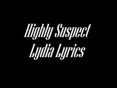 Highly Suspect Lydia Lyrics Chords - Chordify