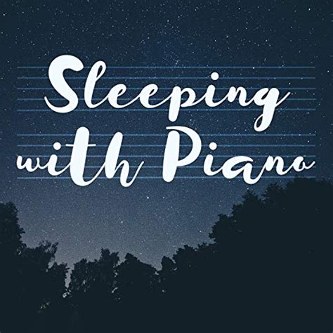 Amazon.com: Sleeping with Piano: Soothing Dreams, Beautiful and ...