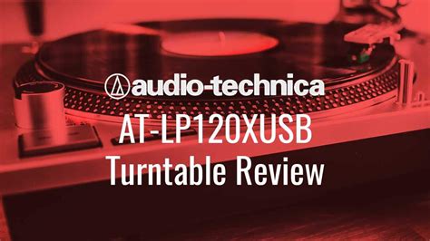 Audio-Technica AT-LP120XUSB Review