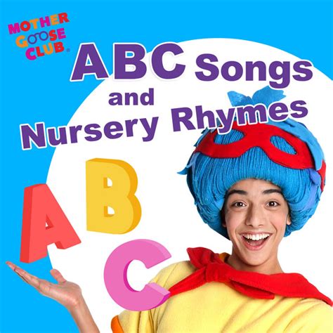 Abc Songs and Nursery Rhymes by Mother Goose Club - Playtime Playlist