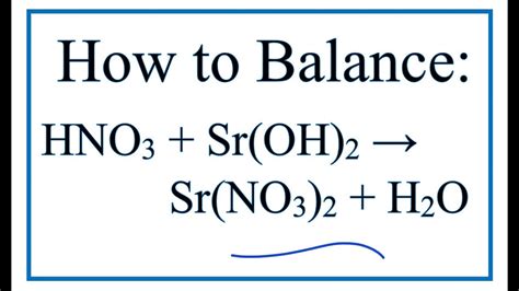 How to Balance HNO3 + Sr(OH)2 = H2O + Sr(NO3)2 (Nitric acid + Strontium ...