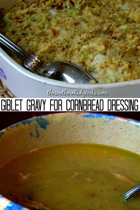 Giblet Gravy for Cornbread Dressing | Dressing recipes cornbread, Southern dressing recipe ...