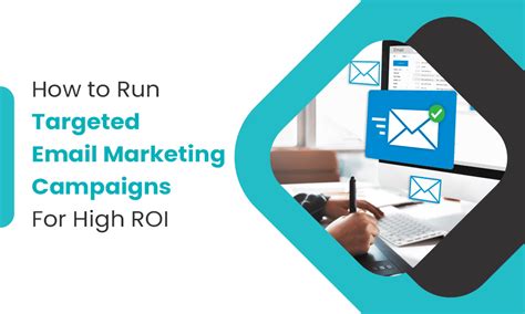 How to Run Targeted Email Marketing Campaigns For High ROI