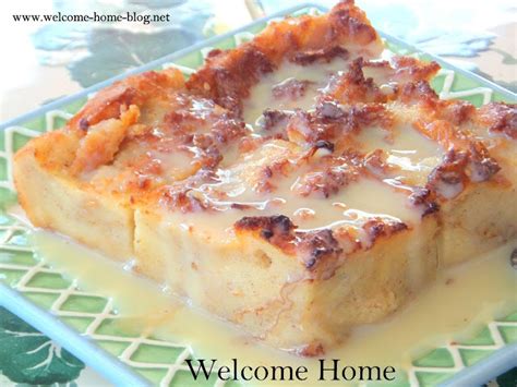 Welcome Home Blog: Bread Pudding with Vanilla Cream Sauce