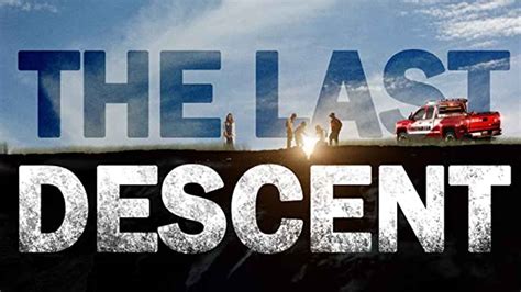 The Last Descent Movie (2016) | Release Date, Cast, Trailer, Songs, Streaming Online at Prime Video