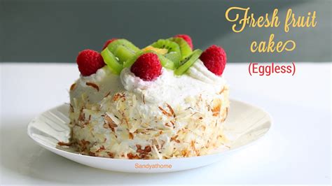 Fresh fruit cake recipe, Eggless fruit cake | Sandhya's recipes