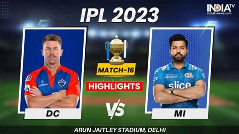 DC vs MI IPL 2023 Highlights: Mumbai Indians win by 6 wickets | Cricket News – India TV