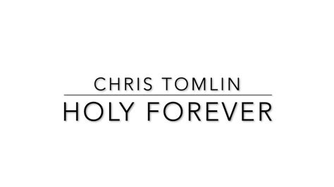 Holy Forever - Chris Tomlin (Lyric Video) Acordes - Chordify