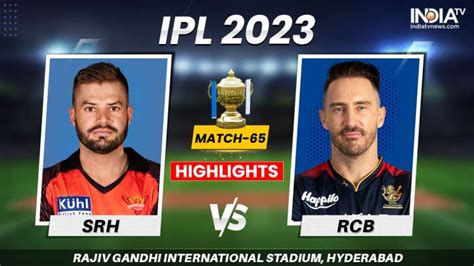 SRH vs RCB IPL 2023 Highlights: Royal Challengers Bangalore win by 8 wickets | Cricket News ...