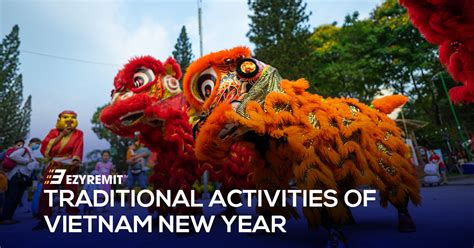 Discover The Traditional Activities of Vietnam New Year | EzyRemit